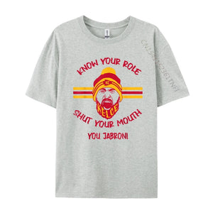 Know Your Role Shut Your Mouth Grey Shirt Graphic Tee Funny T Shirts Graphic T Shirts 100% Cotton Clothes Camisa Creative